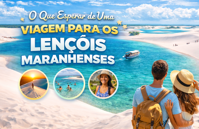 O Que Esperar de Uma Viagem Para os Lençóis Maranhenses